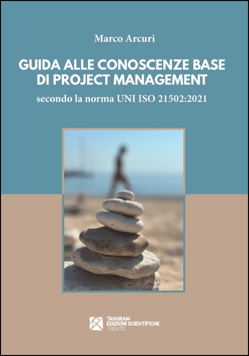 Guida alle conoscenze base di project management secondo la norma UNI ISO 21502:2021
