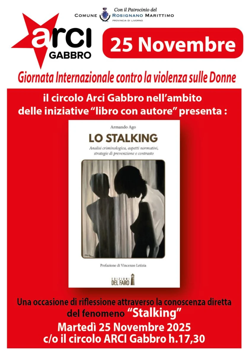 Il 25 novembre "Lo stalking" di Armando Ago al circolo Arci del Gabbro