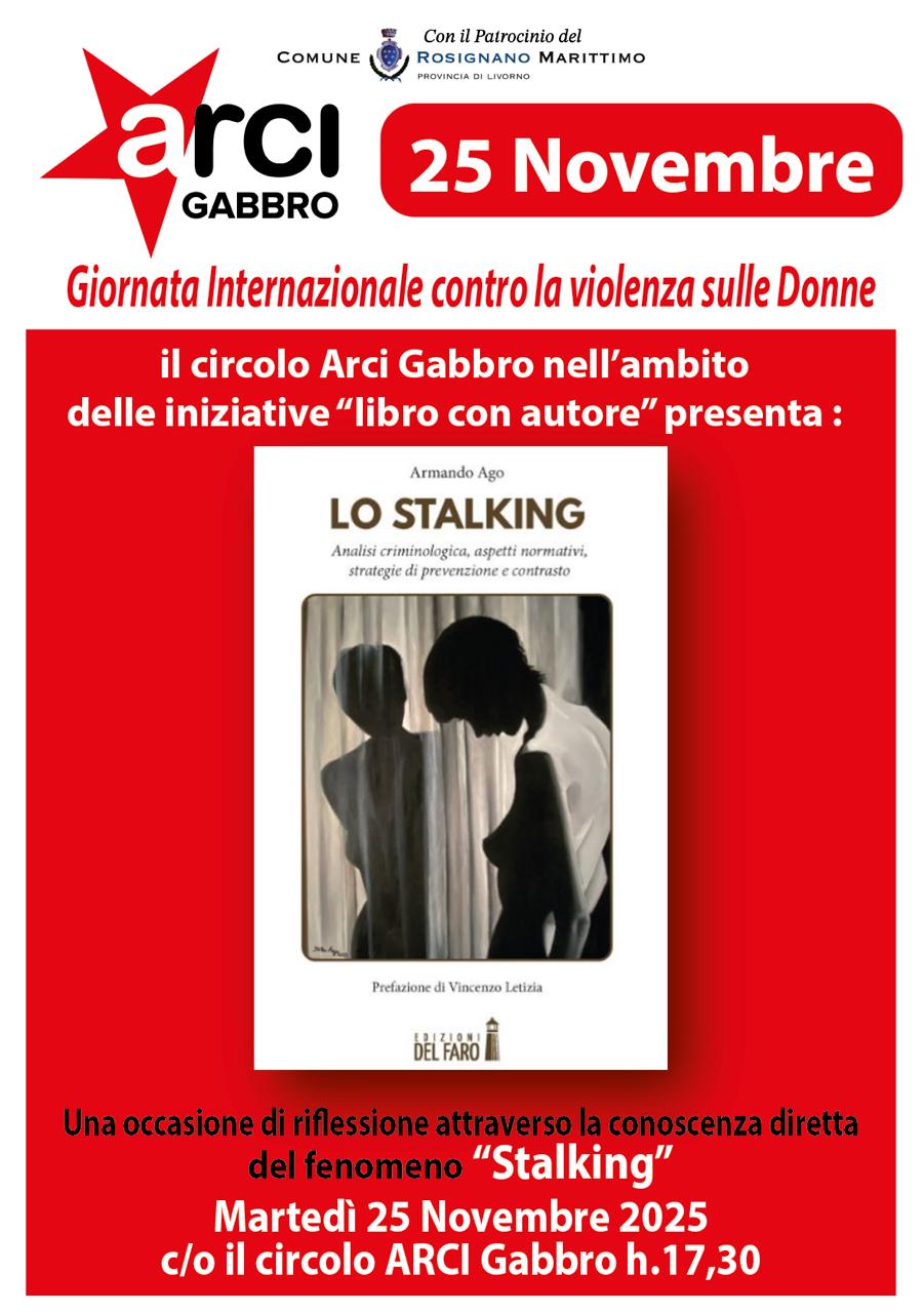Il 25 novembre "Lo stalking" di Armando Ago al circolo Arci del Gabbro