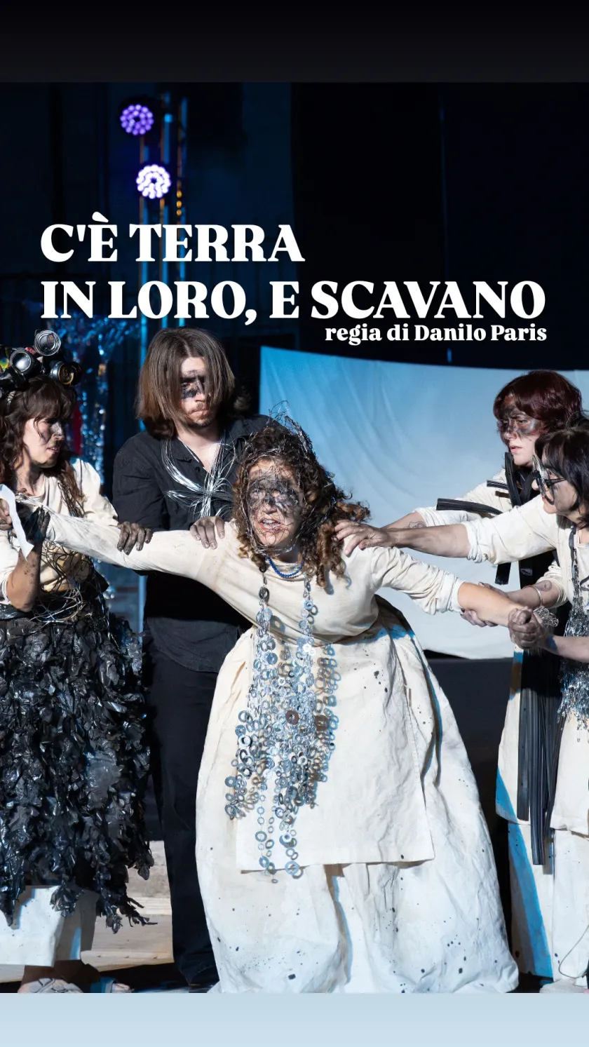 "C'è terra in loro e scavano" spettacolo di Danilo Paris