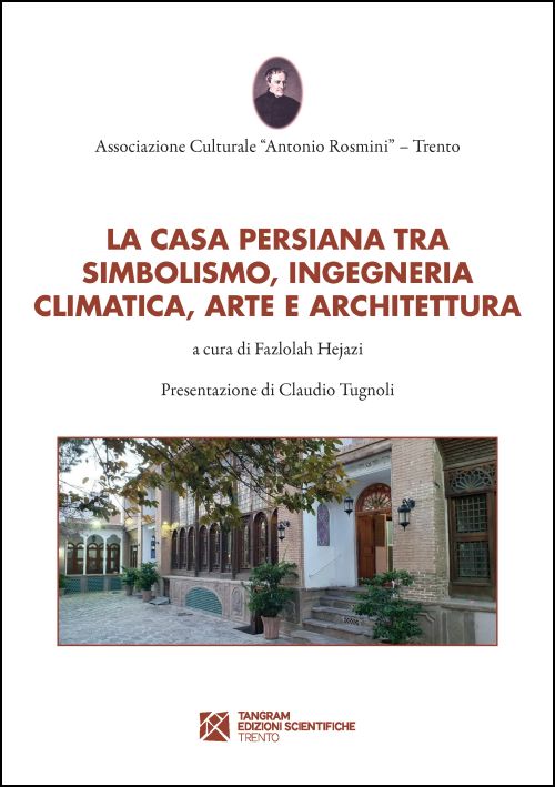La casa persiana tra simbolismo, ingegneria climatica, arte e architettura